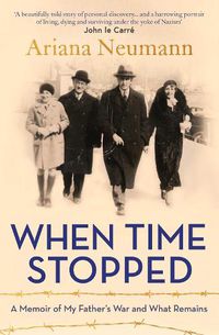 Cover image for When Time Stopped: A Memoir of My Father's War and What Remains