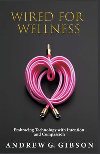 Cover image for Wired For Wellness