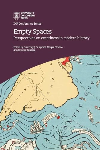 Empty Spaces: perspectives on emptiness  in modern history: Perspectives on emptiness in modern history