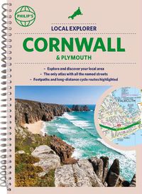 Cover image for Philip's Local Explorer Street Atlas Cornwall & Plymouth: (Spiral binding)