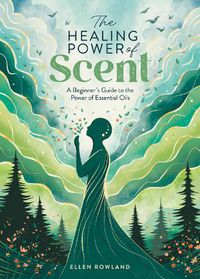 Cover image for The Healing Power of Scent