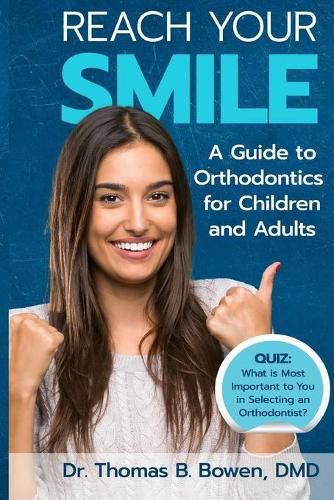 Cover image for Reach Your Smile: A Guide to Orthodontics for Children and Adults
