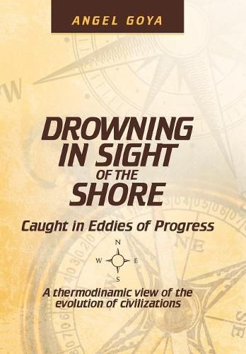 Cover image for Drowning in Sight of the Shore: Caught in Eddies of Progress