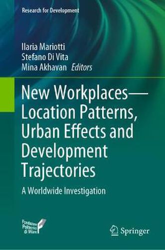 New Workplaces-Location Patterns, Urban Effects and Development Trajectories: A Worldwide Investigation