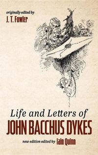 Cover image for Life and Letters of John Bacchus Dykes