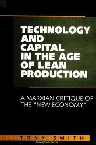 Technology and Capital in the Age of Lean Production: A Marxian Critique of the  New Economy