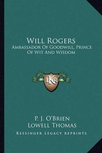 Cover image for Will Rogers: Ambassador of Goodwill, Prince of Wit and Wisdom