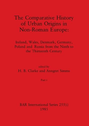Cover image for The Comparative History of Urban Origins in Non-Roman Europe, Part i