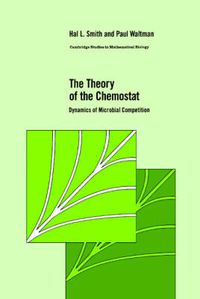 Cover image for The Theory of the Chemostat: Dynamics of Microbial Competition