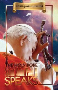 Cover image for The Holy Pope Saint John Paul II Speaks - Book 2