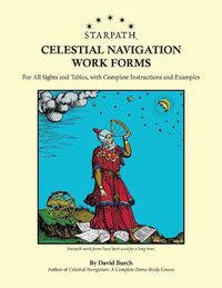 Cover image for Starpath Celestial Navigation Work Forms: For All Sights and Tables, with Complete Instructions and Examples