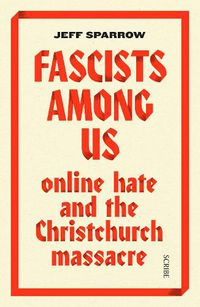 Cover image for Fascists Among Us: online hate and the Christchurch massacre