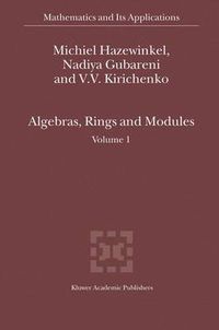 Cover image for Algebras, Rings and Modules: Volume 1