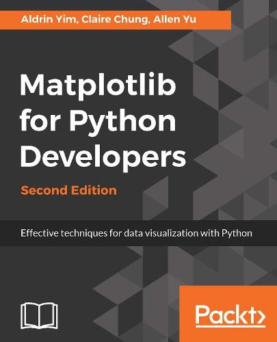 Cover image for Matplotlib for Python Developers: Effective techniques for data visualization with Python, 2nd Edition