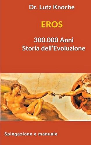 Cover image for EROS 300.000 Anni Storia dell Evoluzione