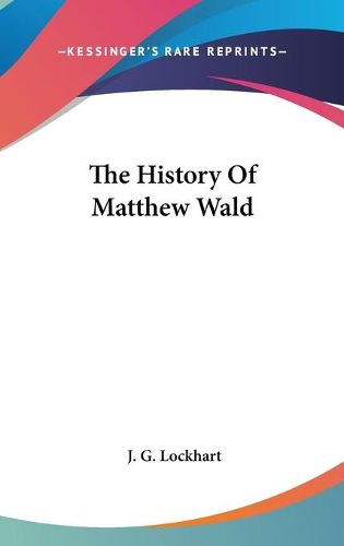 The History of Matthew Wald