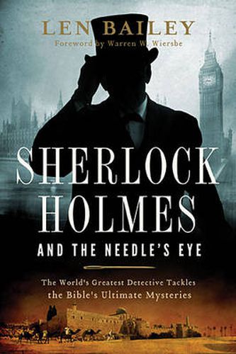 Cover image for Sherlock Holmes and the Needle's Eye: The World's Greatest Detective Tackles the Bible's Ultimate Mysteries