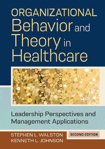 Organizational Behavior and Theory in Healthcare: Leadership Perspectives and Management Applications