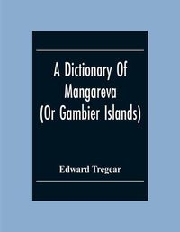 Cover image for A Dictionary Of Mangareva (Or Gambier Islands)