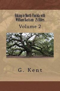 Cover image for Hiking in North Florida with William Bartram 25 Hikes: Volume 2