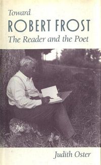 Cover image for Toward Robert Frost: The Reader and the Poet
