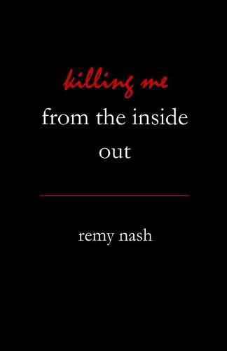 Cover image for Killing Me From the Inside Out