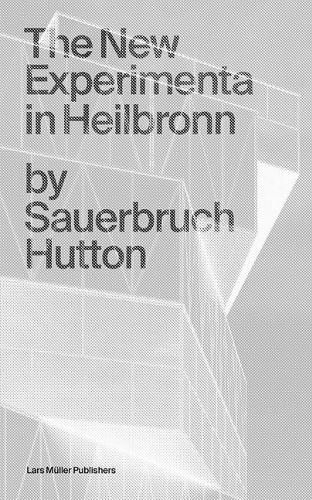 Cover image for Sauerbruch Hutton: The New Experimenta in Heilbronn