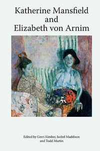 Cover image for Katherine Mansfield and Elizabeth Von Arnim