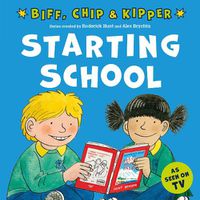 Cover image for Starting School (First Experiences with Biff, Chip & Kipper)