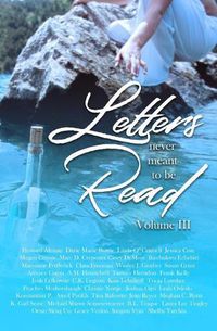 Cover image for Letters Never Meant to Be Read: Volume III