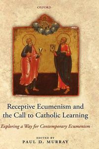 Cover image for Receptive Ecumenism and the Call to Catholic Learning: Exploring a Way for Contemporary Ecumenism