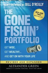 Cover image for The Gone Fishin' Portfolio: Get Wise, Get Wealthy...and Get on With Your Life