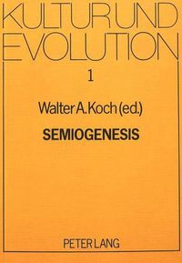 Cover image for Semiogenesis: Essays on the Analysis of the Genesis of Language, Art and Literature