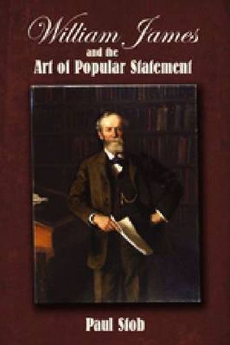 Cover image for William James and the Art of Popular Statement