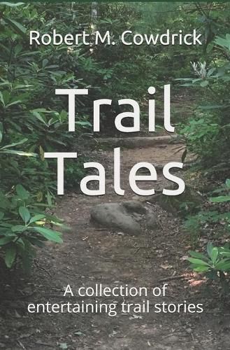 Cover image for Trail Tales: A collection of entertaining trail stories