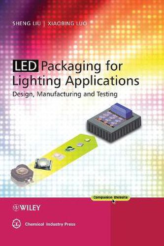 Cover image for LED Packaging for Lighting Applications: Design, Manufacturing, and Testing