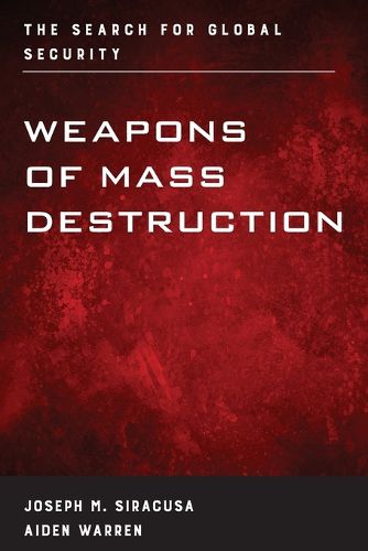 Cover image for Weapons of Mass Destruction: The Search for Global Security