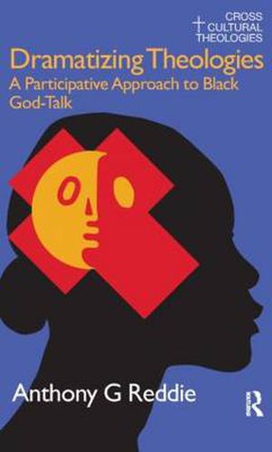 Cover image for Dramatizing Theologies: A Participative Approach to Black God-Talk