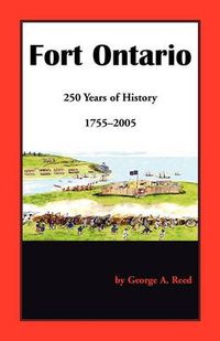 Cover image for Fort Ontario: 250 Years of History, 1755-2005