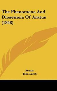 Cover image for The Phenomena and Diosemeia of Aratus (1848)