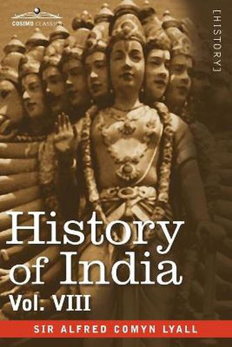 History of India, in Nine Volumes: Vol. VIII - From the Close of the Seventeenth Century to the Present Time