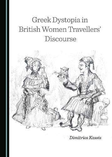 Cover image for Greek Dystopia in British Women Travellers' Discourse