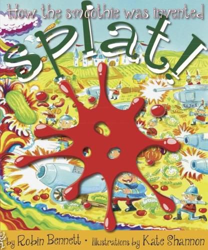 Splat!: How the smoothie was invented