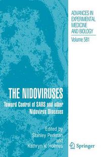 Cover image for The Nidoviruses: Toward Control of SARS and other Nidovirus Diseases