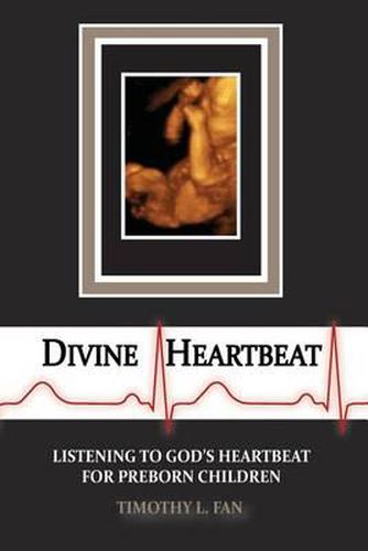 Cover image for Divine Heartbeat: Listening to God's Heartbeat for Preborn Children