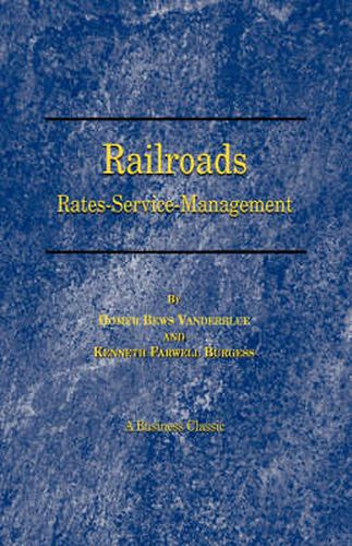 Cover image for Railroads: Rates, Service, Management