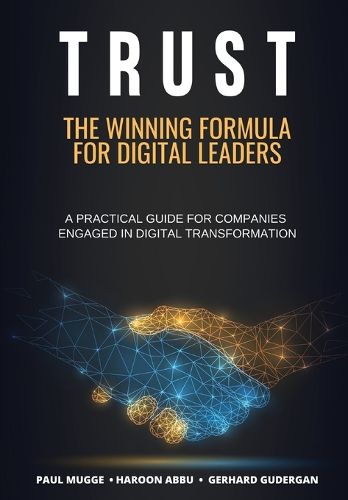 Cover image for Trust: The Winning Formula for Digital Leaders. A Practical Guide for Companies Engaged in Digital Transformation