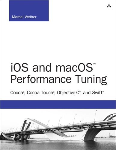Cover image for iOS and macOS Performance Tuning: Cocoa, Cocoa Touch, Objective-C, and Swift