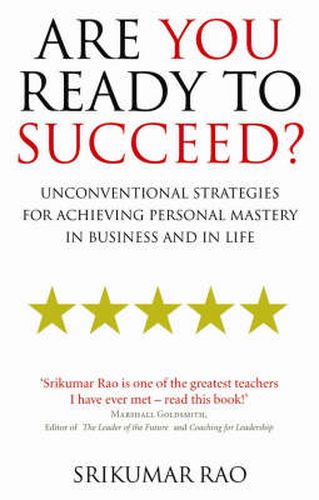 Are You Ready to Succeed?: Unconventional Strategies for Achieving Personal Mastery in Business and in Life