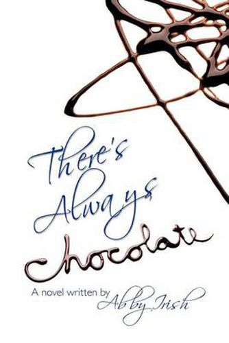 Cover image for There's Always Chocolate!: A Novel